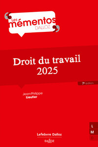 DROIT DU TRAVAIL 2025. 7E ED.