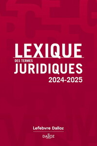 LEXIQUE DES TERMES JURIDIQUES 2024-2025. 32E ED.