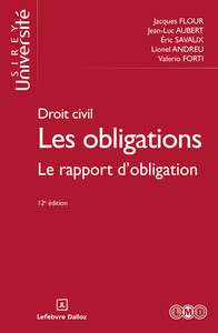 DROIT CIVIL. LES OBLIGATIONS. 12E ED. - LE RAPPORT D'OBLIGATION