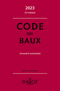 CODE DES BAUX 2023 34ED - ANNOTE ET COMMENTE