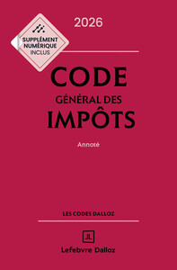 Code général des impôts 2026, annoté. 35e éd.