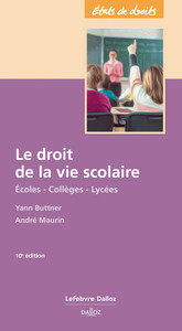 LE DROIT DE LA VIE SCOLAIRE. 10E ED. - ECOLES - COLLEGES - LYCEES