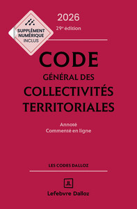Code général des collectivités territoriales 2026, annoté et commenté. 29e éd.