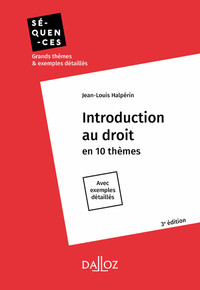 INTRODUCTION AU DROIT. EN 10 THEMES. AVEC EXEMPLES DETAILLES. 3E ED.