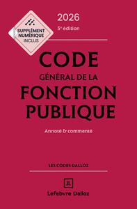 Code général de la fonction publique 2026, annoté et commenté. 5e éd.