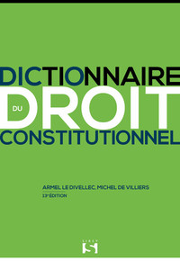 DICTIONNAIRE DU DROIT CONSTITUTIONNEL 13ED