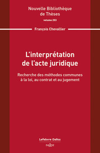 L'interprétation de l'acte juridique. Volume 253