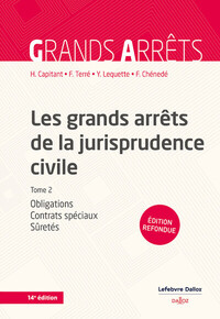 Les grands arrêts de la jurisprudence civile T2 - Obligations, contrats spéciaux, sûretés - Tome 2