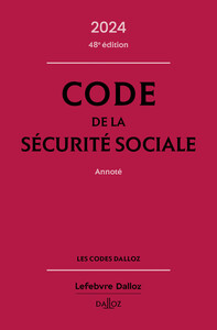 CODE DE LA SECURITE SOCIALE 2024, ANNOTE. 48E ED.