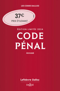 CODE PENAL 2024 ANNOTE. EDITION LIMITEE. 121E ED.