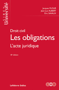 DROIT CIVIL. LES OBLIGATIONS. 18E ED. - L'ACTE JURIDIQUE