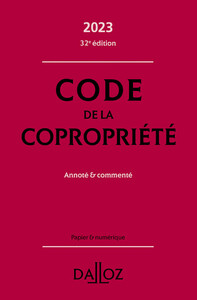 CODE DE LA COPROPRIETE 2023 32ED - ANNOTE ET COMMENTE