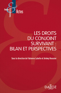 Les droits du conjoint survivant : Bilan et perspectives