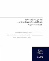 Le Contrôleur général des lieux de privation de liberté - Rapport d'activité 2021