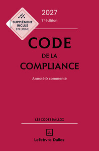 Code de la compliance 2027, annoté et commenté. 7e éd.