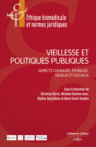 Vieillesse et politiques publiques - Aspects cliniques, éthiques, légaux et sociaux