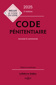 Code pénitentiaire 2025, annoté et commenté. 2e éd.