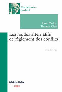 Les modes alternatifs de règlement des conflits. 4e éd.