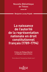 La naissance de l'autorité de la représentation nationale en droit constitutionnel français (1789-1794) - Volume 207