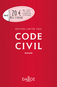 CODE CIVIL 2022 ANNOTE - EDITION LIMITEE