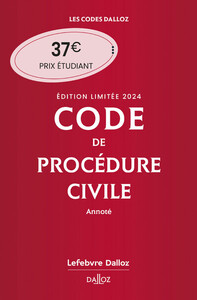 CODE DE PROCEDURE CIVILE 2024 ANNOTE. EDITION LIMITEE. 115E ED.