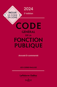 CODE GENERAL DE LA FONCTION PUBLIQUE 2024, ANNOTE ET COMMENTE. 3E ED.