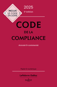 Code de la compliance 2025, annoté et commenté. 5e éd.