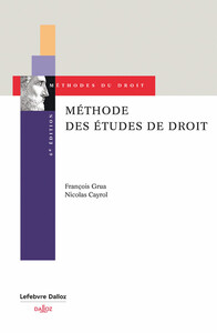 METHODE DES ETUDES DE DROIT. CONSEILS POUR LE CAS PRATIQUE, LE COMMENTAIRE ET LA DISSERTATION. 6E ED