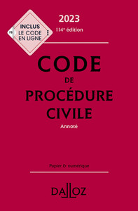 Code de procédure civile 2023 114ed - Annoté