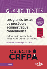 LES GRANDS TEXTES DE PROCEDURE ADMINISTRATIVE CONTENTIEUSE 7ED - CODE DE JUSTICE ADMINISTRATIVE, AUT