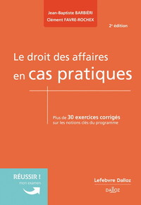 LE DROIT DES AFFAIRES EN CAS PRATIQUES. 2E ED.