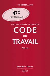 CODE DU TRAVAIL ANNOTE, EDITION LIMITEE 2024-2025. 88E ED.