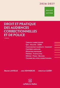 Droit et pratique des audiences correctionnelles et de police 2026/2027. 5e éd.