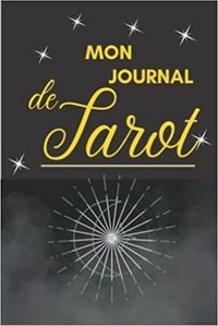 MON JOURNAL DE TAROT - JOURNAL DE TIRAGES POUR ANALYSER VOS PREDICTIONS  CARNET DE TIRAGES DE CARTE