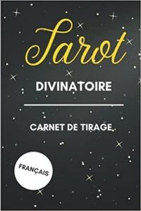 TAROT DIVINATOIRE FRANCAIS - CARNET DE TIRAGE - JOURNAL DE TIRAGES POUR ANALYSER VOS PREDICTIONS  C