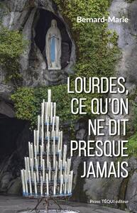 LOURDES, CE QU'ON NE DIT PRESQUE JAMAIS