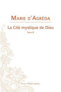 La Cité mystique de Dieu - Tome III