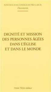 DIGNITE ET MISSION DES PERSONNES AGEES DANS L'EGLISE ET DANS LE MONDE