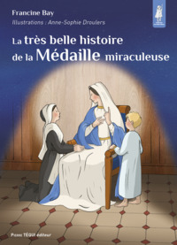 LA TRES BELLE HISTOIRE DE LA MEDAILLE MIRACULEUSE - EDITION ILLUSTREE