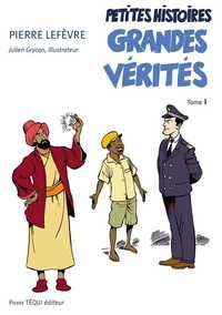 Petites histoires, grandes vérités - Tome 1