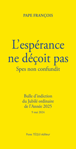 L'ESPERANCE NE DECOIT PAS - SPES NON CONFUNDIT - BULLE DINDICTION DU JUBILE ORDINAIRE DE LANNEE 2025