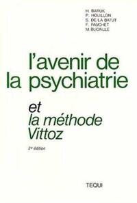 L'AVENIR DE LA PSYCHIATRIE ET LA METHODE VITTOZ