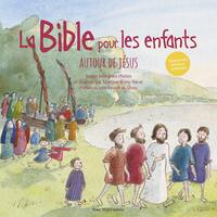 LA BIBLE POUR LES ENFANTS - AUTOUR DE JESUS - EDITION ILLUSTREE