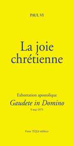 LA JOIE CHRETIENNE - GAUDETE IN DOMINO - EXHORTATION APOSTOLIQUE DU 9 MAI 1975