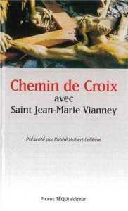CHEMIN DE CROIX AVEC SAINT JEAN-MARIE VIANNEY