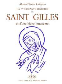 LA TOUCHANTE HISTOIRE DE SAINT GILLES ET D'UNE BICHE INNOCENTE