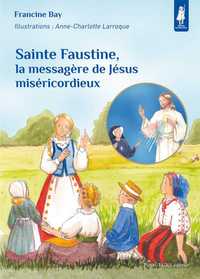 Sainte Faustine, la messagère de Jésus miséricordieux - Petits pâtres
