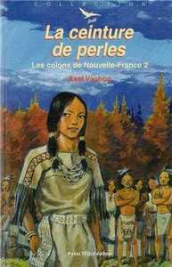 Les colons de Nouvelle-France  2 - La ceinture de perles - Défi n° 33
