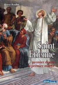 Saint Etienne, premier diacre et premier martyr