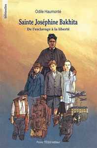 SAINTE JOSEPHINE BAKHITA, DE L'ESCLAVAGE A LA LIBERTE - LES SENTINELLES